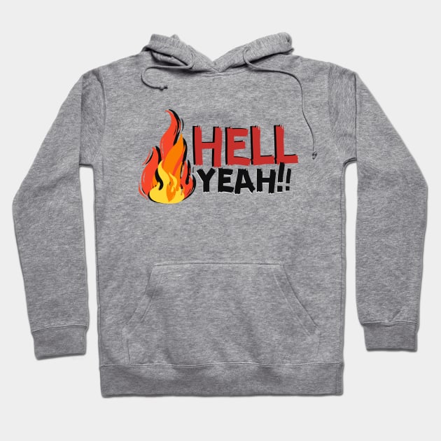 Hell Yeah Hoodie by TheSoldierOfFortune